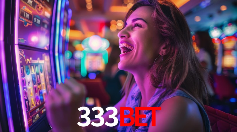 333bet: Jogos de Caça-Níqueis-Altas Recompensas, Roleta-Velocidade, Blackjack-Desafios Máximos